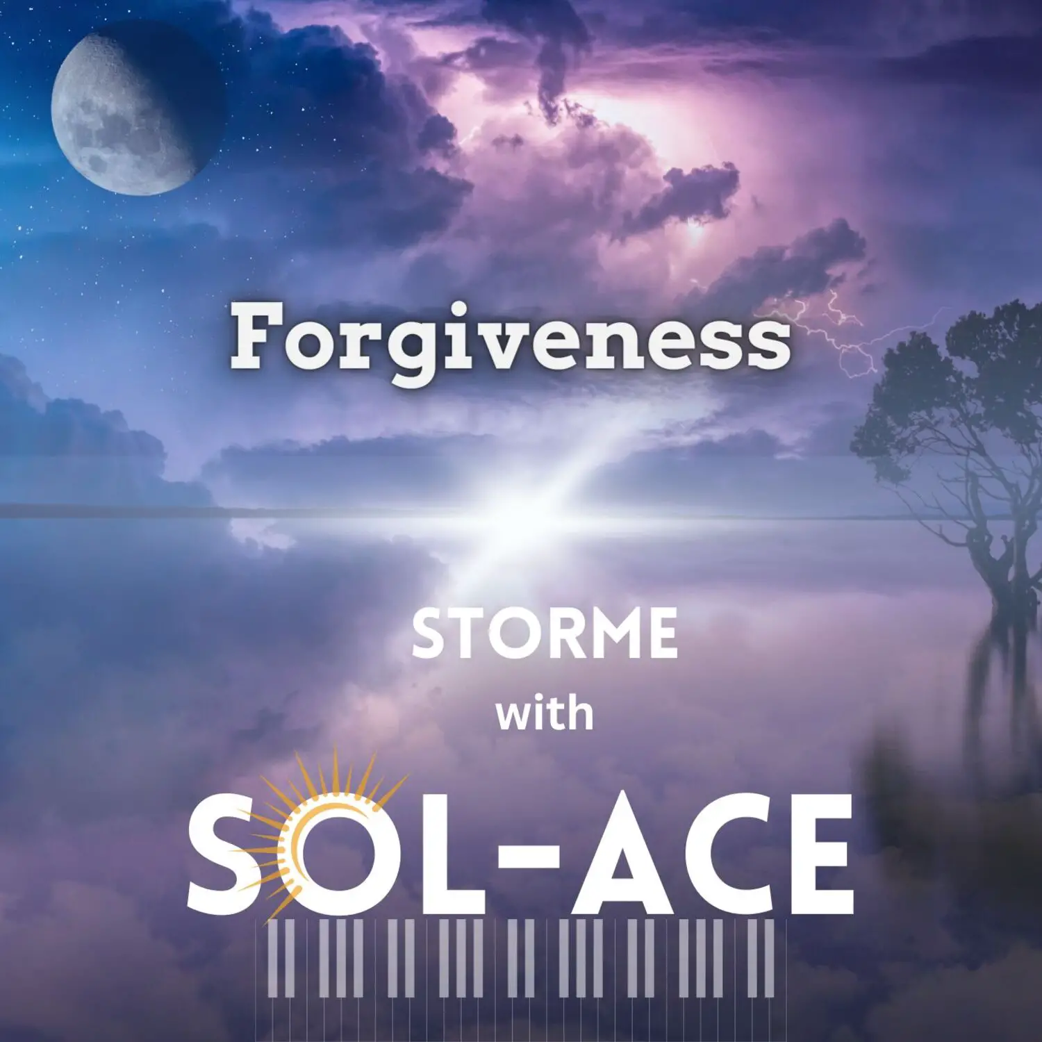 Forgiveness by Storme with SOL-ACE