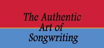 The Authentic Art of Song writing
